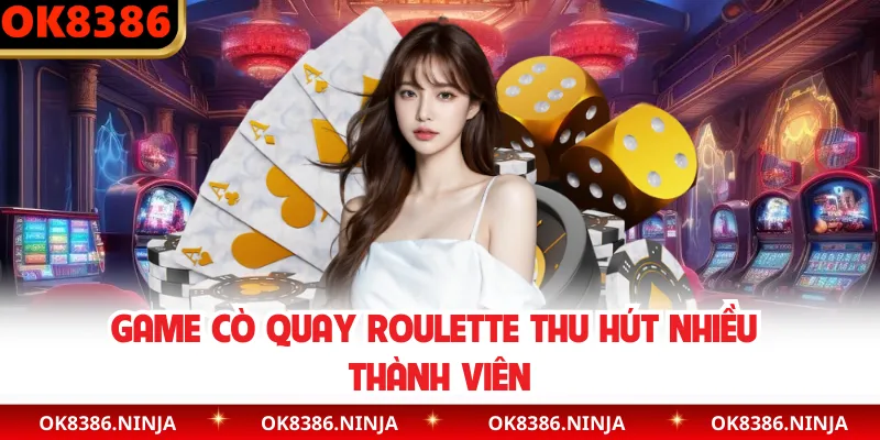Game cò quay Roulette thu hút nhiều thành viên