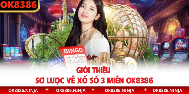 Giới thiệu sơ lược về xổ số 3 miền OK8386
